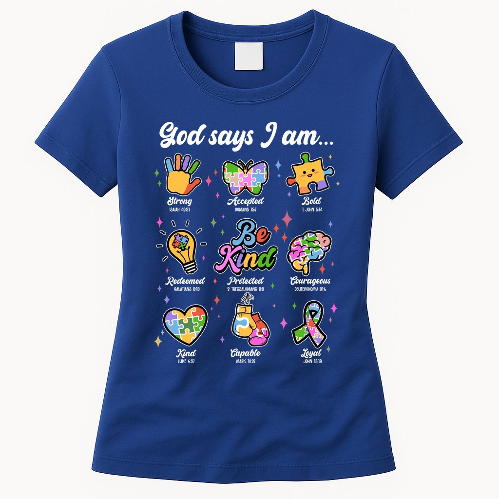 Autism Awareness God Says I Am Womens T-Shirt