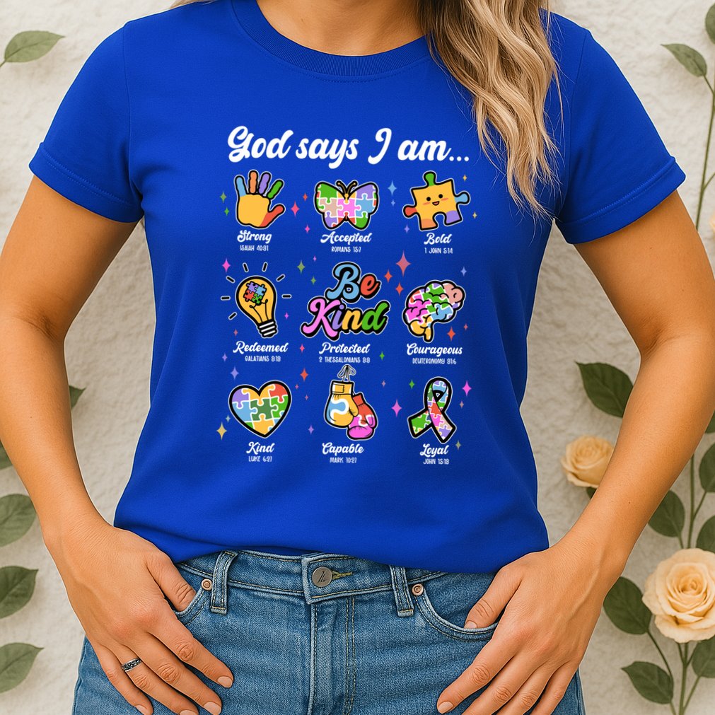 Autism Awareness God Says I Am Womens T-Shirt