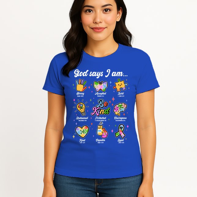 Autism Awareness God Says I Am Womens T-Shirt