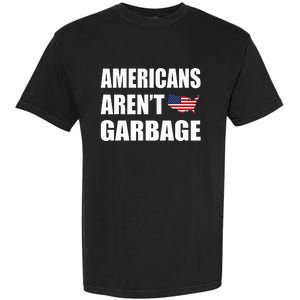 Americans Arent Garbage Trump 2024 Trump Supporters Garment-Dyed Heavyweight T-Shirt