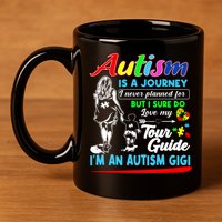 Autism Awareness Gigi Autism Is A Journey Gift 11oz C Handle Ceramic Mug