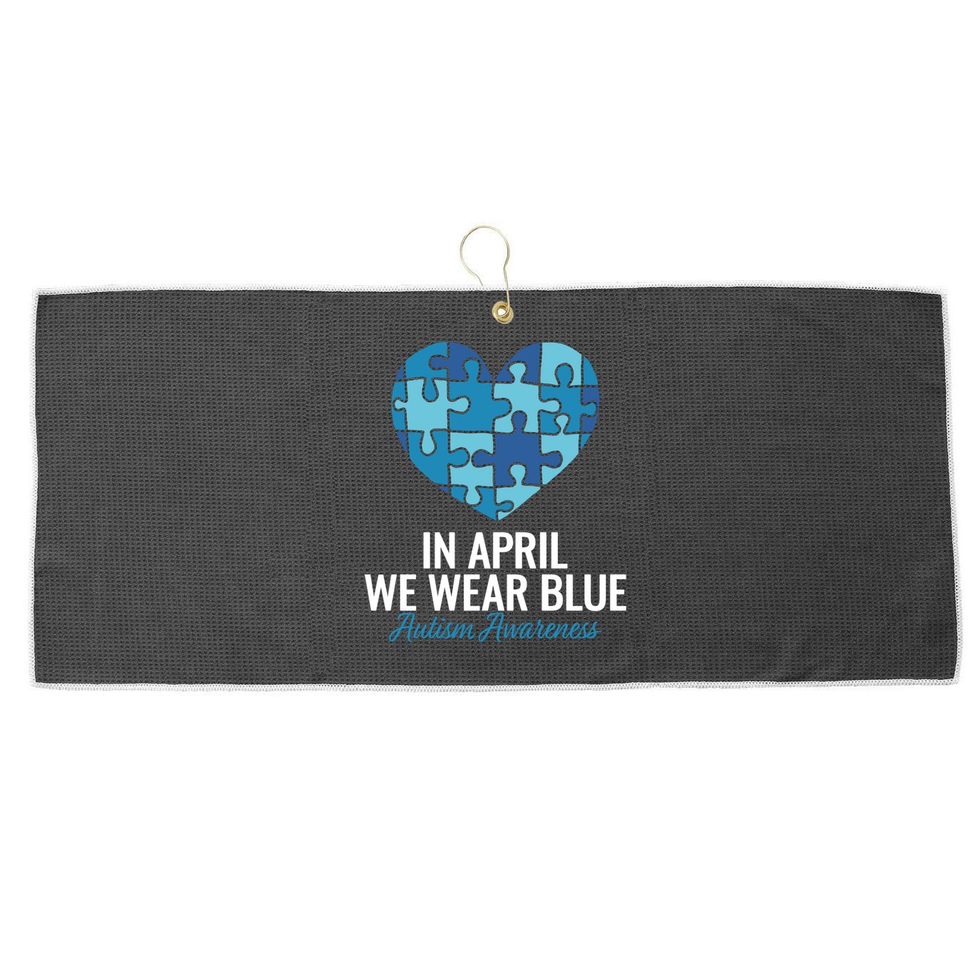 Autism Awareness Gift In April We Wear Blue Autism Gift Large Microfiber Waffle Golf Towel
