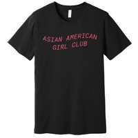 Asian American Girl Club Premium T-Shirt