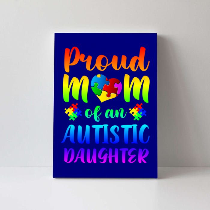 Autism Awareness Gift Proud Mom Autistic Daughter Gift Canvas