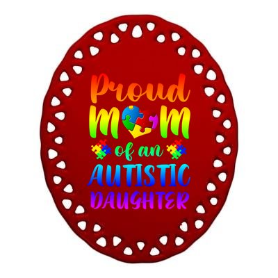 Autism Awareness Gift Proud Mom Autistic Daughter Gift Ceramic Oval Ornament