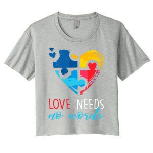 Autism Awareness Gift Love Needs No Words Cool Gift Women's Crop Top Tee