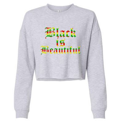 African American History Month Black Is Beautiful Gift Cropped Pullover Crew