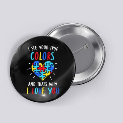 Autism Awareness Heart I See Your True Colors Puzzle Piece Button