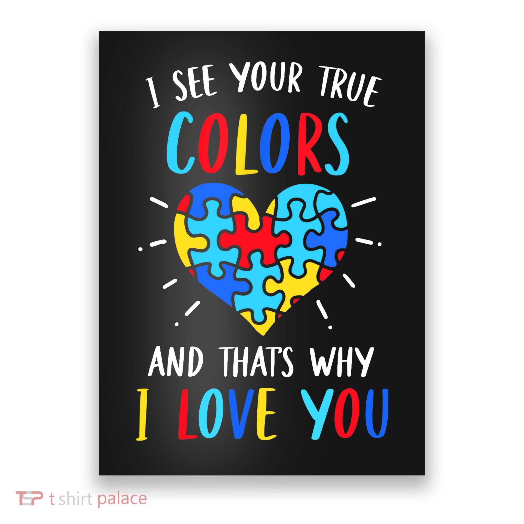 Autism Awareness Heart I See Your True Colors Puzzle Piece Poster