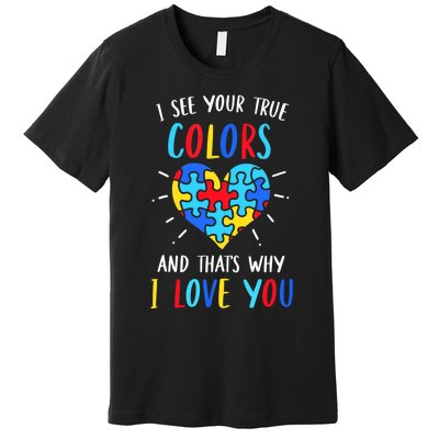 Autism Awareness Heart I See Your True Colors Puzzle Piece Premium T-Shirt