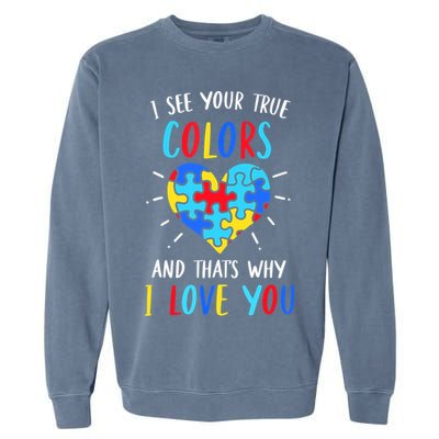 Autism Awareness Heart I See Your True Colors Puzzle Piece Garment-Dyed Sweatshirt