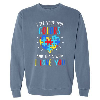 Autism Awareness Heart I See Your True Colors Puzzle Piece Garment-Dyed Sweatshirt