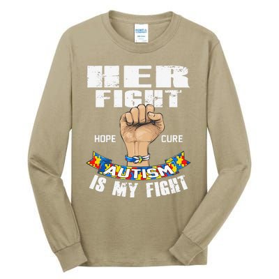 Autism Awareness Her Fight Is My Fight Hope Cure Tall Long Sleeve T-Shirt