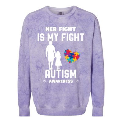 Autism Awareness Her Fight Is My Fight Dad And Daughter Cute Gift Colorblast Crewneck Sweatshirt