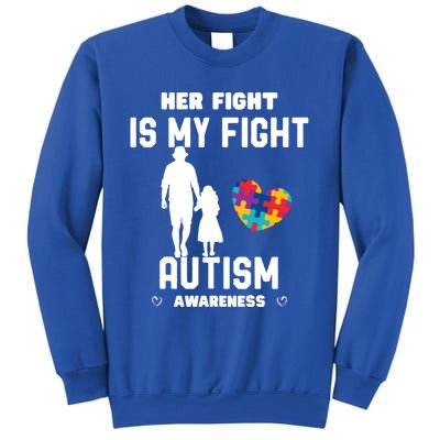 Autism Awareness Her Fight Is My Fight Dad And Daughter Cute Gift Sweatshirt