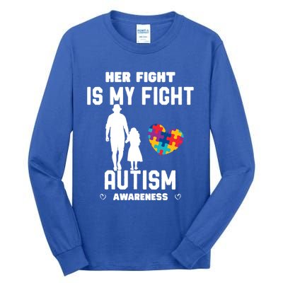 Autism Awareness Her Fight Is My Fight Dad And Daughter Cute Gift Tall Long Sleeve T-Shirt