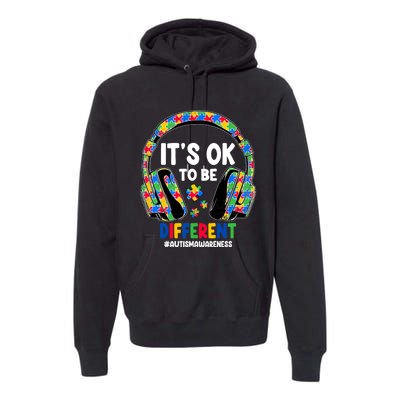 Autism Awareness Headphones ItS Ok To Be Different Premium Hoodie