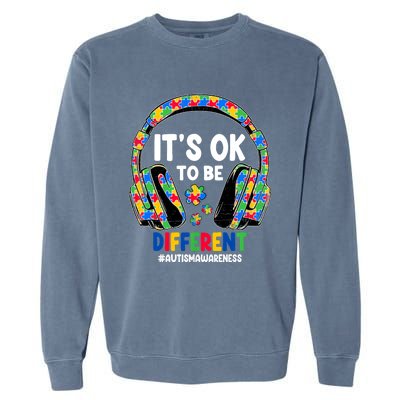 Autism Awareness Headphones ItS Ok To Be Different Garment-Dyed Sweatshirt