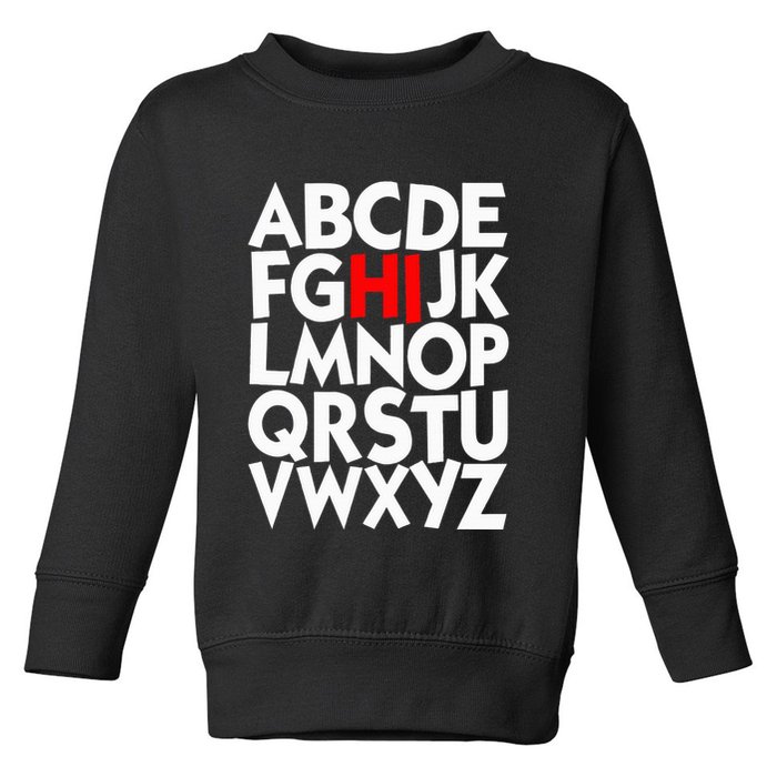 Alphabet ABCs Hi Kindergarten Alphabet learn ABCs  Toddler Sweatshirt