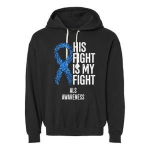 Als Awareness His Fight Is My Fight Garment-Dyed Fleece Hoodie