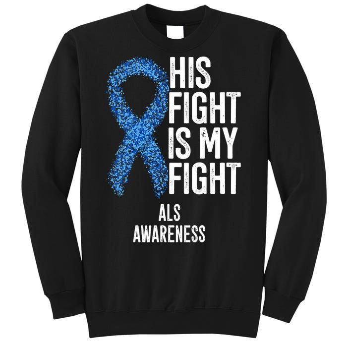 Als Awareness His Fight Is My Fight Sweatshirt