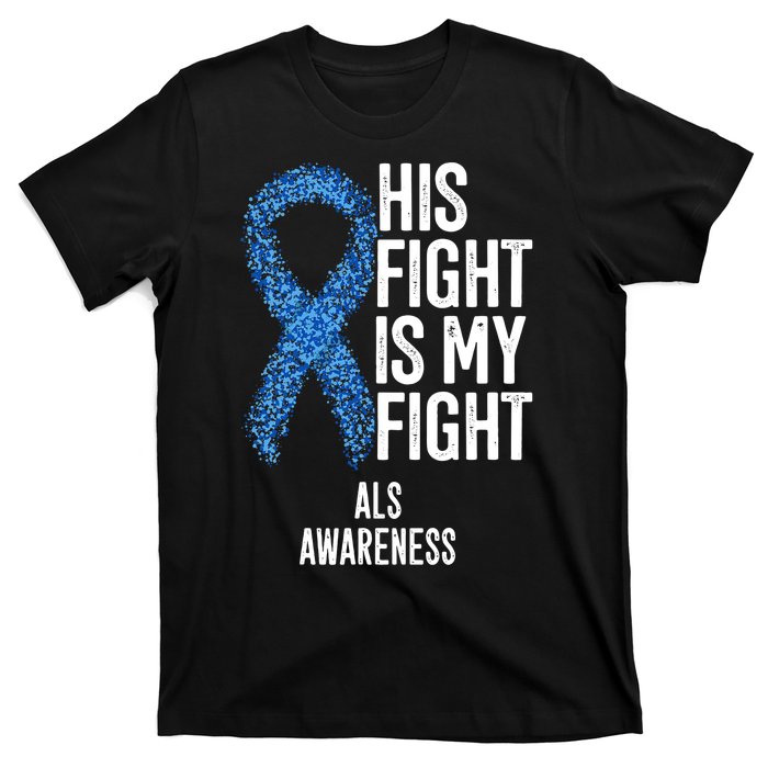 Als Awareness His Fight Is My Fight T-Shirt