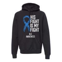 Als Awareness His Fight Is My Fight Premium Hoodie