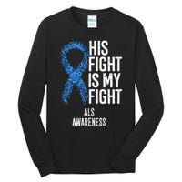 Als Awareness His Fight Is My Fight Tall Long Sleeve T-Shirt