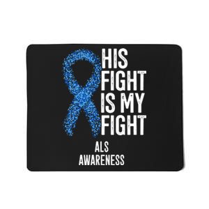 Als Awareness His Fight Is My Fight Mousepad