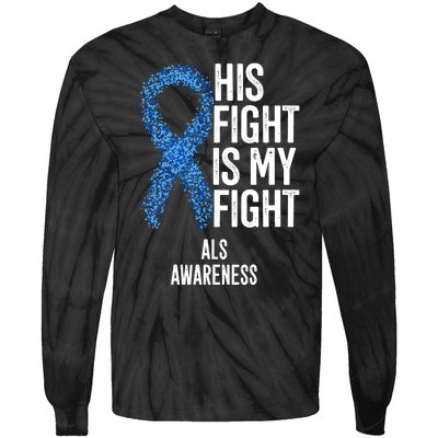 Als Awareness His Fight Is My Fight Tie-Dye Long Sleeve Shirt