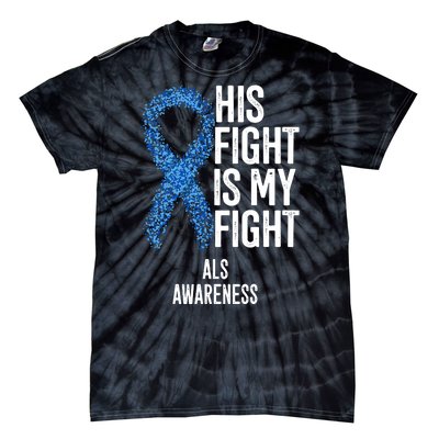 Als Awareness His Fight Is My Fight Tie-Dye T-Shirt