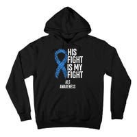 Als Awareness His Fight Is My Fight Tall Hoodie