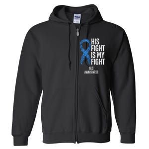 Als Awareness His Fight Is My Fight Full Zip Hoodie