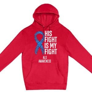 Als Awareness His Fight Is My Fight Premium Pullover Hoodie