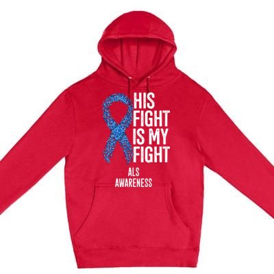 Als Awareness His Fight Is My Fight Premium Pullover Hoodie