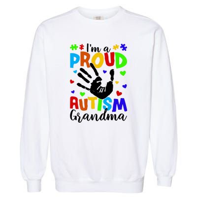 Autism Awareness I Am A Proud Autism Grandma Garment-Dyed Sweatshirt