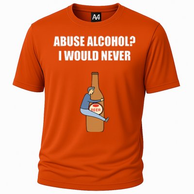 Abuse Alcohol I Would Never Cooling Performance Crew T-Shirt