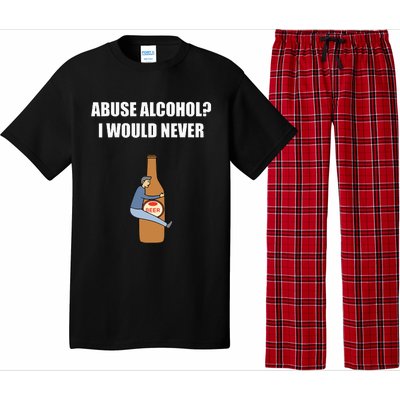 Abuse Alcohol I Would Never Pajama Set