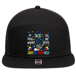 Autism Awareness If You Want To Be Cool Just Be Yourself Cat 7 Panel Mesh Trucker Snapback Hat