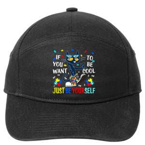 Autism Awareness If You Want To Be Cool Just Be Yourself Cat 7-Panel Snapback Hat