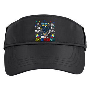 Autism Awareness If You Want To Be Cool Just Be Yourself Cat Adult Drive Performance Visor