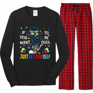 Autism Awareness If You Want To Be Cool Just Be Yourself Cat Long Sleeve Pajama Set