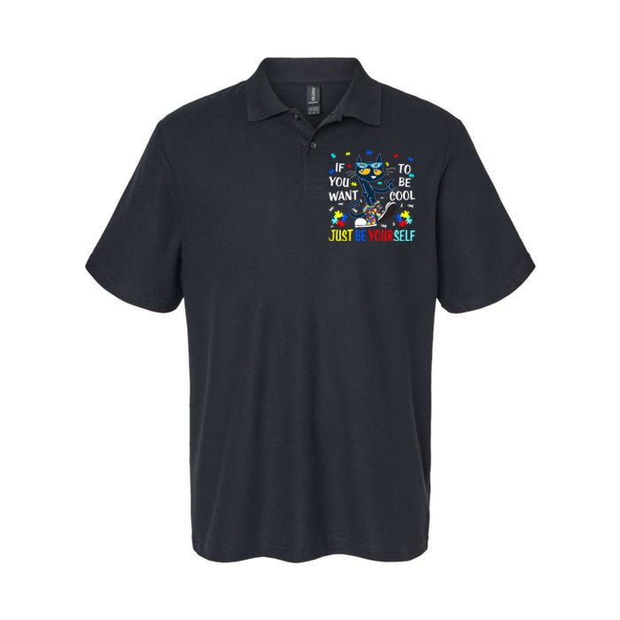 Autism Awareness If You Want To Be Cool Just Be Yourself Cat Softstyle Adult Sport Polo