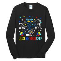 Autism Awareness If You Want To Be Cool Just Be Yourself Cat Tall Long Sleeve T-Shirt