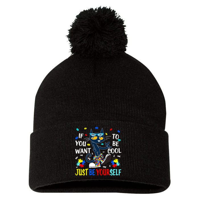 Autism Awareness If You Want To Be Cool Just Be Yourself Cat Pom Pom 12in Knit Beanie