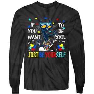 Autism Awareness If You Want To Be Cool Just Be Yourself Cat Tie-Dye Long Sleeve Shirt