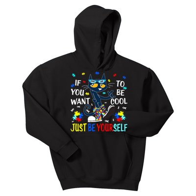 Autism Awareness If You Want To Be Cool Just Be Yourself Cat Kids Hoodie