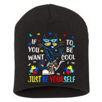 Autism Awareness If You Want To Be Cool Just Be Yourself Cat Short Acrylic Beanie