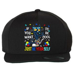 Autism Awareness If You Want To Be Cool Just Be Yourself Cat Wool Snapback Cap