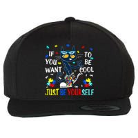 Autism Awareness If You Want To Be Cool Just Be Yourself Cat Wool Snapback Cap